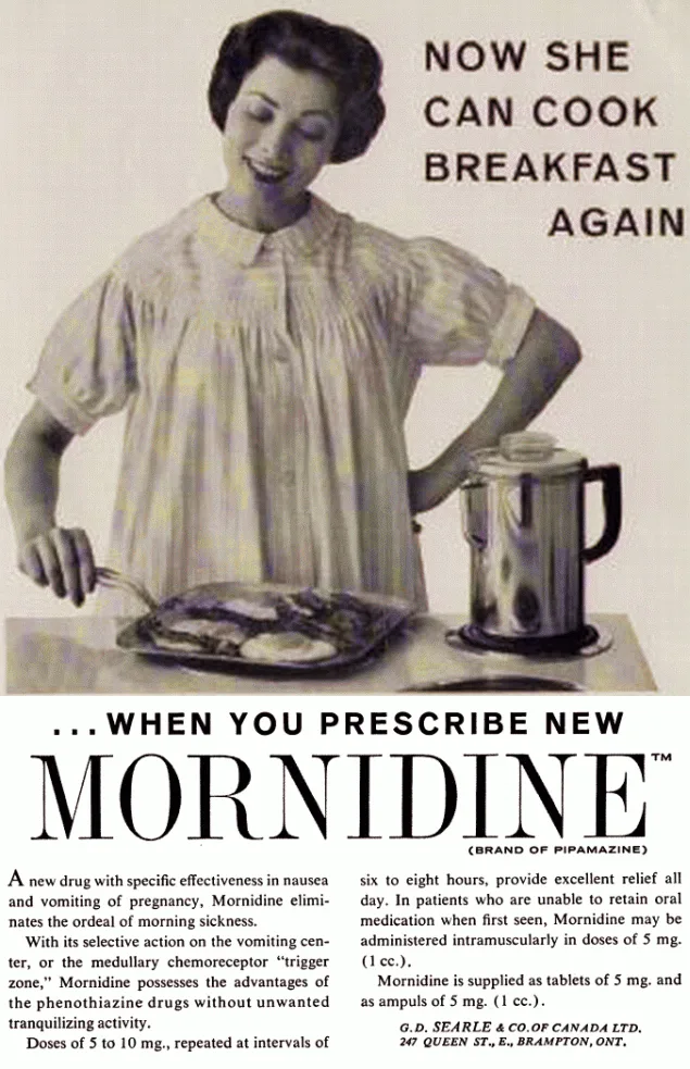Thalidomide was widely prescribed to pregnant women and advertised under brand names like Mornidine